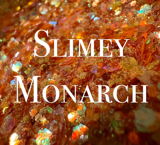 Slimey Monarch- DezzzyArtz Glitter