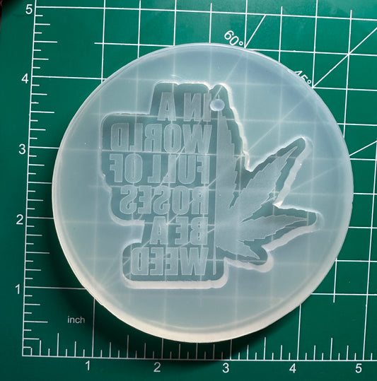 ‘In a world full of roses, be a weed’ Keychain Mold