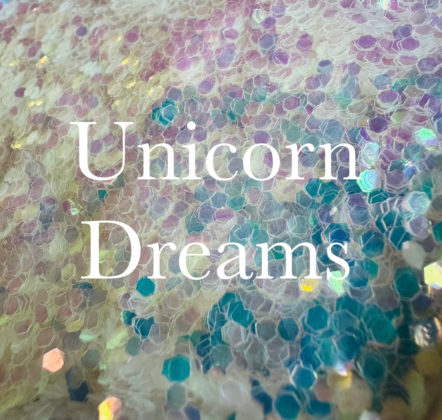 Unicorn Dreams- DezzzyArtz Glitter